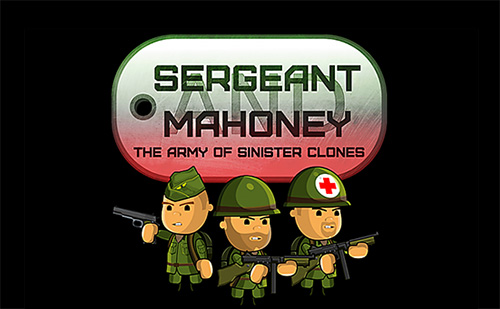 Download Sergeant Mahoney and the army of sinister clones für Android kostenlos.