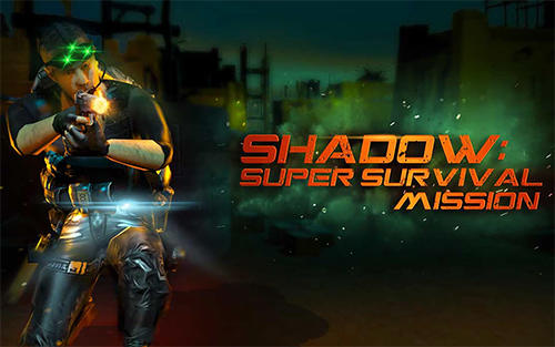 Download Shadow: Super survival mission für Android kostenlos.