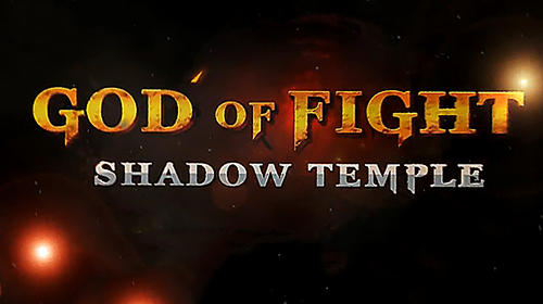 Shadow temple: God of fight