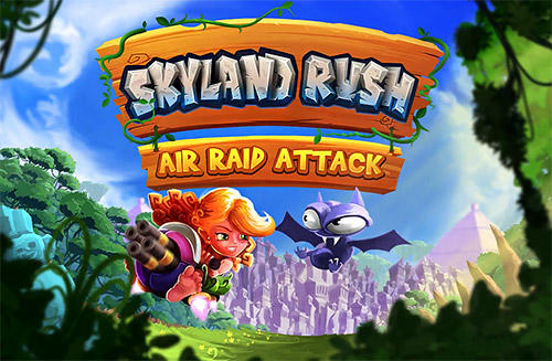 Download Skyland rush: Air raid attack für Android 4.4 kostenlos.