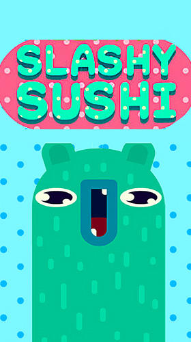 Download Slashy sushi für Android kostenlos.