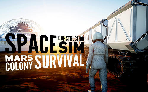 Download Space construction simulator: Mars colony survival für Android 4.1 kostenlos.