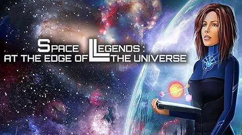 Download Space legends: Edge of universe für Android kostenlos.
