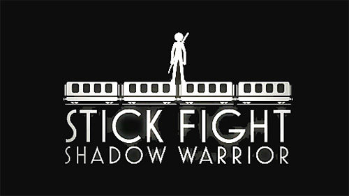 Stick fight: Shadow warrior