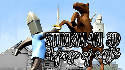 Download Stickman 3D: Defense of castle für Android kostenlos.