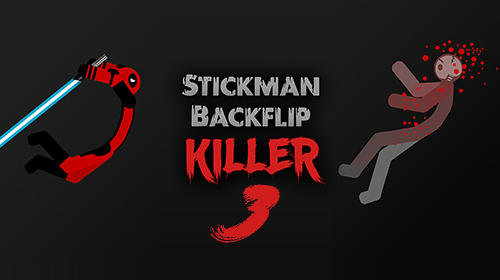 Download Stickman backflip killer 3 für Android kostenlos.