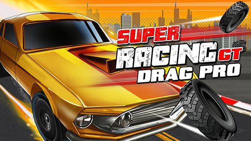 Download Super racing GT: Drag pro für Android kostenlos.