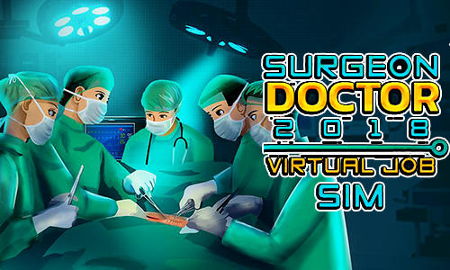 Download Surgeon doctor 2018: Virtual job sim für Android kostenlos.