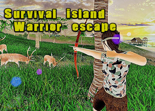 Download Survival island warrior escape für Android kostenlos.