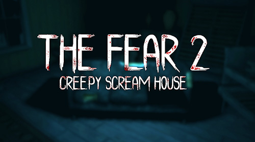 Download The fear 2: Creepy scream house für Android kostenlos.