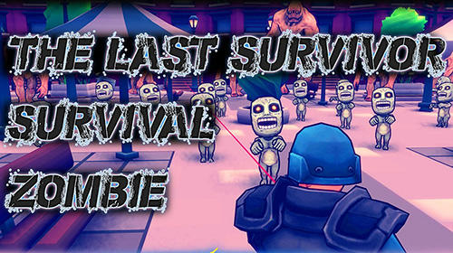 Download The last survivor: Survival zombie für Android 4.3 kostenlos.