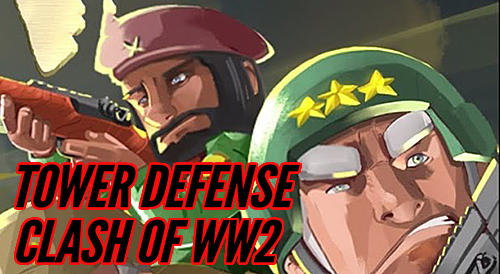 Download Tower defense: Clash of WW2 für Android kostenlos.