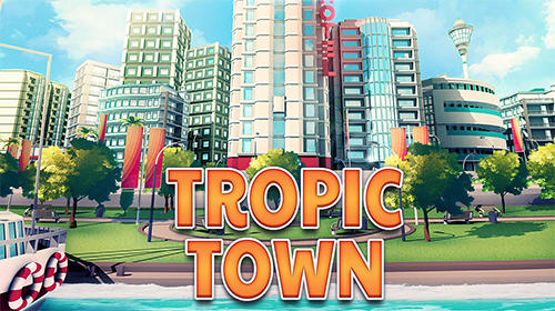 Download Tropic town: Island city bay für Android kostenlos.