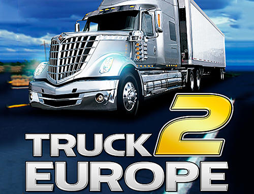Download Truck simulator: Europe 2 für Android kostenlos.