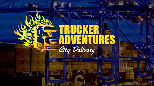 Download Trucker adventures: City delivery für Android kostenlos.
