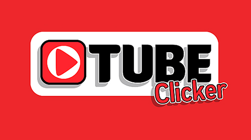 Download Tube clicker für Android kostenlos.