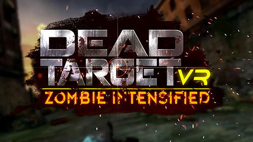 Download VR Dead target: Zombie intensified für Android 4.4 kostenlos.