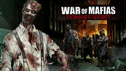 Download War of mafias: Zombies secret für Android kostenlos.