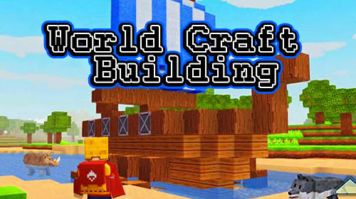 Download World craft building für Android 4.0 kostenlos.