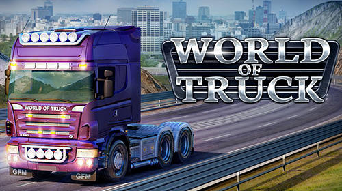 Download World of truck: Build your own cargo empire für Android kostenlos.