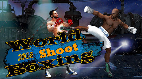 Download World shoot boxing 2018: Real punch boxer fighting für Android kostenlos.