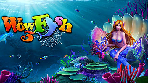 Download Wow fish 3 für Android kostenlos.