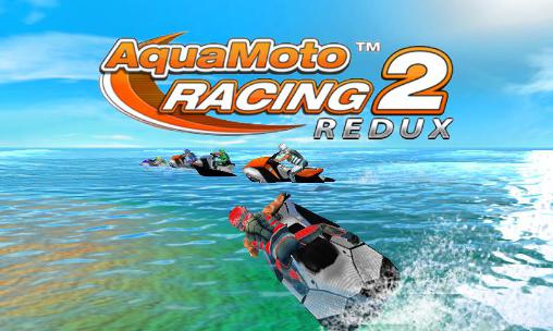Download AquaMoto Rennen 2: Redux für Android kostenlos.