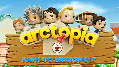 Download Arctopia: Pfad zur Monopolie für Android kostenlos.