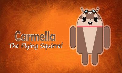 Download Carmella das fliegende Eichhörnchen für Android kostenlos.