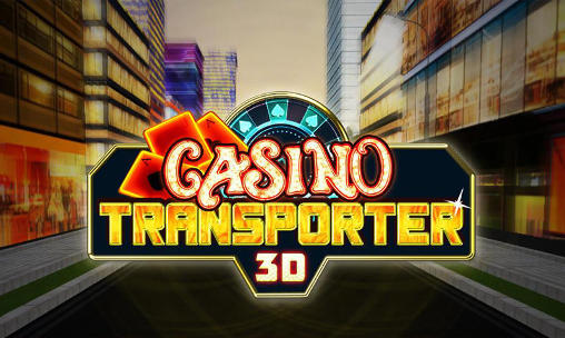 Casino Transporter 3D