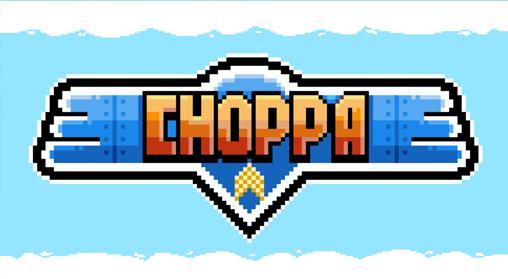 Download Choppa für Android 4.1 kostenlos.