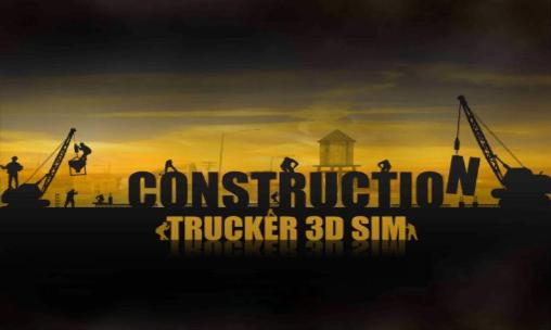 Construction: Trucker 3D Simulator