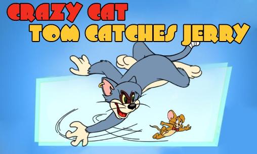 Verrückter Kater: Tom fängt Jerry