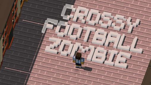 Download Crossy Football Zombies für Android kostenlos.