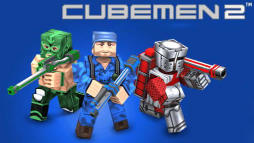 Download Cubemen 2 für Android 4.3 kostenlos.
