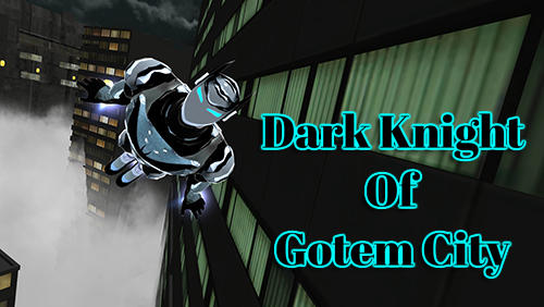 Download Der Dunkle Ritter von Gotem City für Android kostenlos.