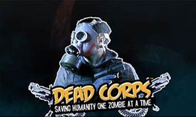 Download Dead Corps: Zombie Überfall für Android kostenlos.
