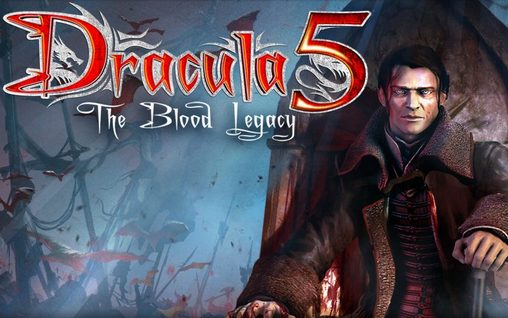 Download Dracula 5: Das Erbe des Blutes für Android kostenlos.