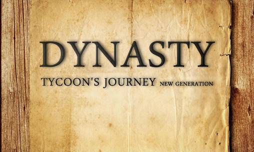 Dynasty: Tycoon's Journey. Neue Generation