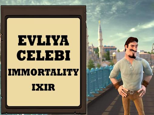Evliya Celebi: Elixier der Unsterblichkeit