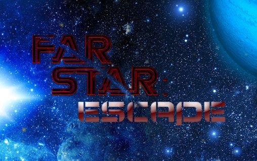 Far Star: Flucht