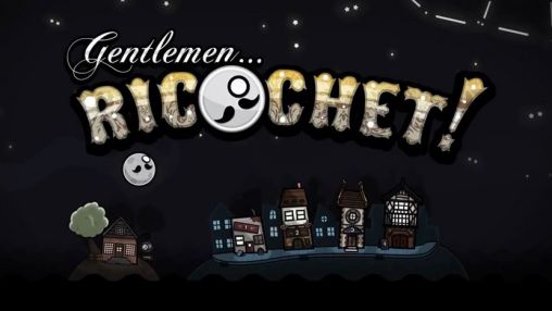 Gentlemen...Ricoschett!