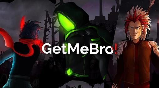 Download Getmebro! für Android kostenlos.