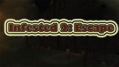 Download Infested 2: Entkomme. Horrorspiel für Android kostenlos.