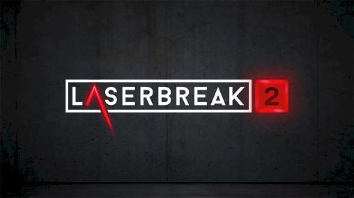 Download Laserbreak 2 für Android kostenlos.