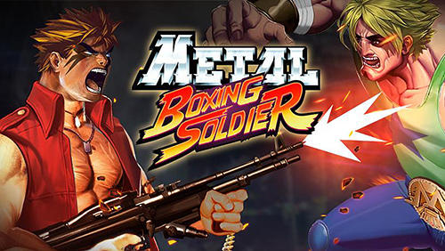 Download Metal Boxing Soldier für Android kostenlos.