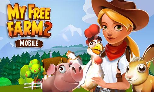 Download Meine kostenlose Farm 2 für Android kostenlos.