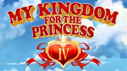 Download Mein Königreich für die Prinzessin 4 für Android 4.3 kostenlos.