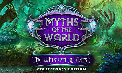 Download Mythen der Welt: Der flüsternde Sumpf. Sammlerausgabe für Android kostenlos.