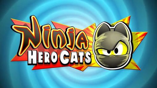Download Heldenhafte Ninja-Katzen für Android kostenlos.